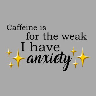 Caffeine is for the weak